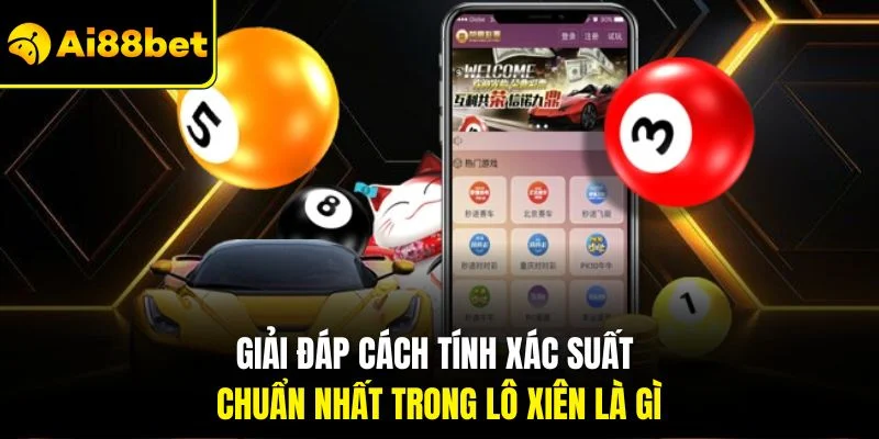 Lô Xiên Là Gì? Chỉ Dẫn Cách Soi Cầu Chính Xác Cho Người Mới 3 Giải đáp cách tính xác suất chuẩn nhất trong lô xiên là gì