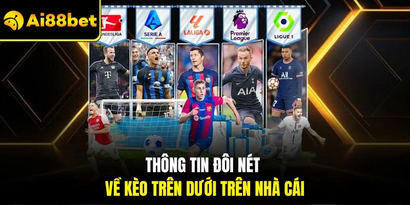 Kèo Trên Dưới | Tăng Cơ Hội Thắng Với Bí Quyết Đúng Đắn 2 Thông tin đôi nét về kèo trên dưới trên nhà cái