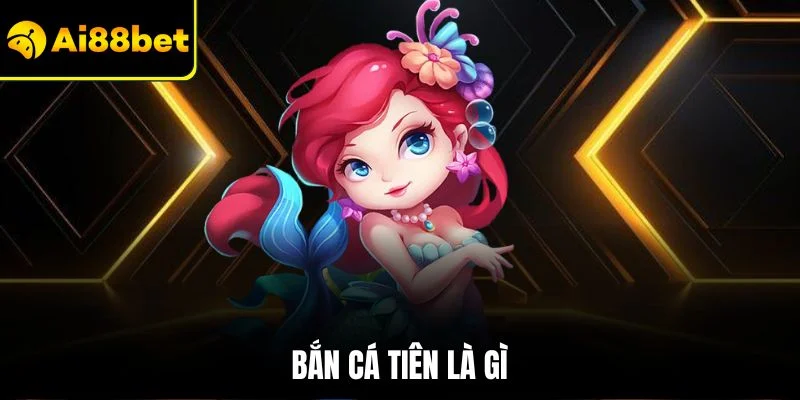 Bắn Cá Tiên Là Gì? Chỉ Dẫn Chơi Chi Tiết Cho Hội Viên Mới 1 Bắn cá tiên là gì