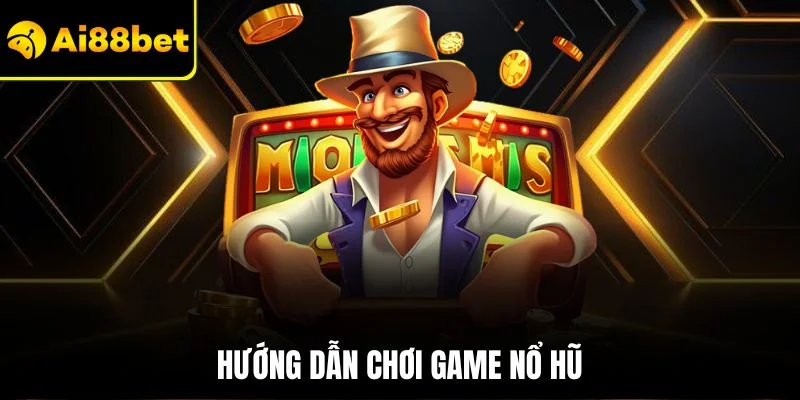 Hướng Dẫn Chơi Game Nổ Hũ| Cập Nhật Chuẩn Chỉ Cho Người Mới 1 Hướng dẫn chơi game nổ hũ